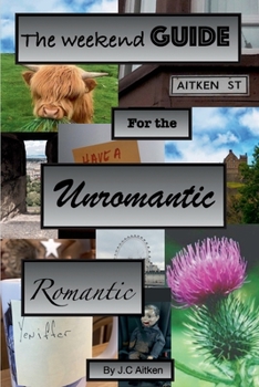 Paperback The weekend guide for the unromantic romantic Book