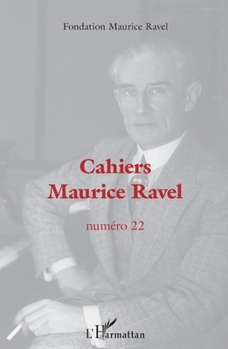 Cahiers Maurice Ravel: Numéro 22 (French Edition)