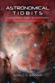 Paperback Astronomical Tidbits: A Layperson's Guide to Astronomy Book