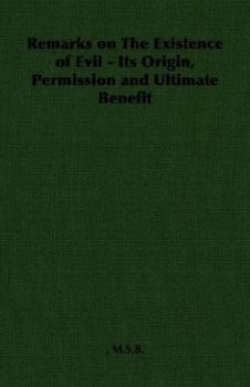 Paperback Remarks on The Existence of Evil - Its Origin, Permission and Ultimate Benefit Book