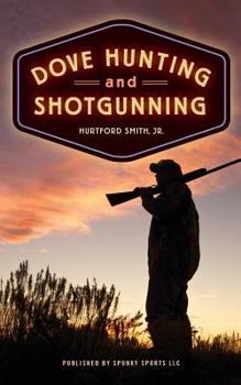 Paperback Dove Hunting and Shotgunning Book