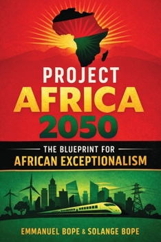 Paperback Project Africa 2050: The Blueprint for African Exceptionalism Book