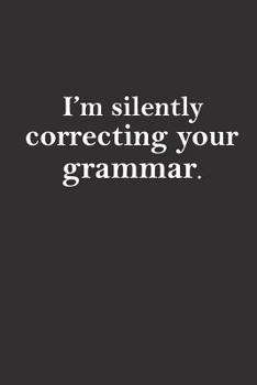 Paperback I'm silently correcting your grammar: Sarcastic teacher gifts Book