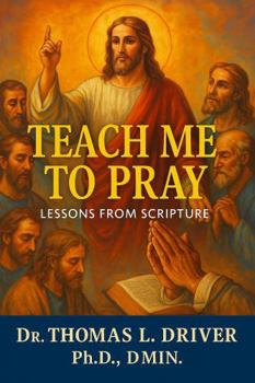 Paperback Teach Me To Pray: Lessons From Scripture (Prayer Series) Book