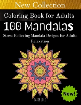 Paperback Coloring Book for Adults: 100 Mandalas: Stress Relieving Mandala Designs for Adults Relaxation Book