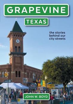 Paperback Grapevine, Texas: the stories behind our city streets Book