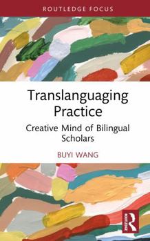Hardcover Translanguaging Practice: Creative Mind of Bilingual Scholars Book
