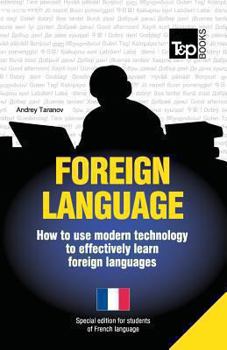 Paperback Foreign language - How to use modern technology to effectively learn foreign languages: Special edition - French Book