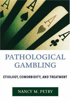 Hardcover Pathological Gambling: Etiology, Comorbidity, And Treatment Book