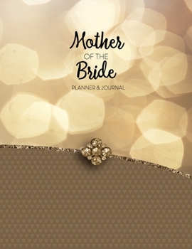 Paperback Mother of the Bride Planner: Wedding Party Organizer & Notebook and Task Tracker with Checklists for the Mom of the Bride (Cream & Brown) Book
