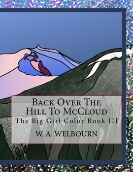 Paperback Back Over The Hill To McCloud: The Big Girl Color Book III Book