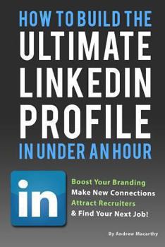 Paperback How To Build the ULTIMATE LinkedIn Profile In Under An Hour: Boost Your Branding Book