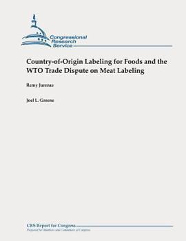 Paperback Country-of-Origin Labeling for Foods and the WTO Trade Dispute on Meat Labeling Book