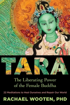 Paperback Tara: The Liberating Power of the Female Buddha Book