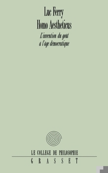 Homo Aestheticus: The Invention of Taste in the Democratic Age