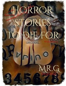 Paperback Short Horror stories to die for: Mr.G Original Book