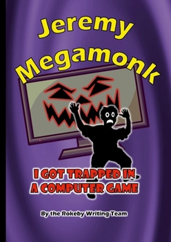 Paperback Jeremy Megamonk: I Got Trapped in a Computer Game Book