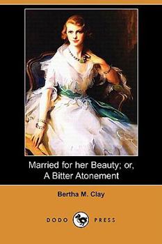 Paperback Married for Her Beauty; Or, a Bitter Atonement (Dodo Press) Book
