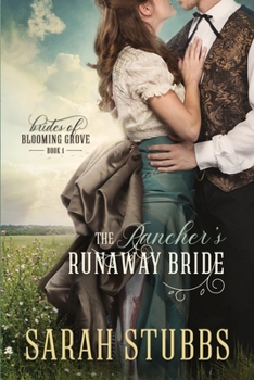 The Rancher's Runaway Bride - Book #1 of the Brides of Blooming Grove