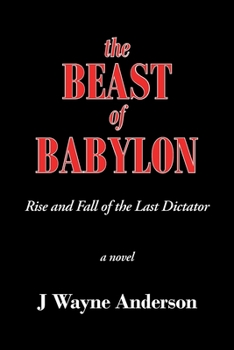 Paperback The Beast of Babylon: Rise and Fall of the Last Dictator Book
