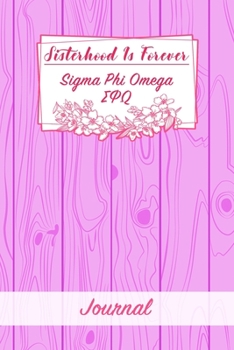 Paperback Sisterhood Is Forever Sigma Phi Omega: Gift Planner for Greek Sororities, Sorority Sisters and Alumni Book