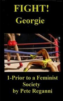 Paperback FIGHT! Georgie: UK Society Female Fighting, Boxing and Romance with Jason . . . Book