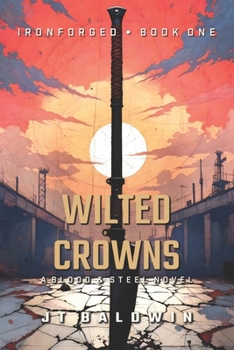 Paperback Wilted Crowns: Ironforged Book One Book