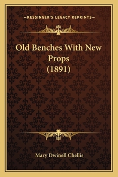 Paperback Old Benches With New Props (1891) Book