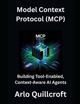 Paperback Model Context Protocol (MCP): Building Tool-Enabled, Context-Aware AI Agents Book
