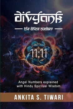 Paperback Divyank - The Divine Number: Angel Numbers explained with Ancient Hindu Wisdom Book