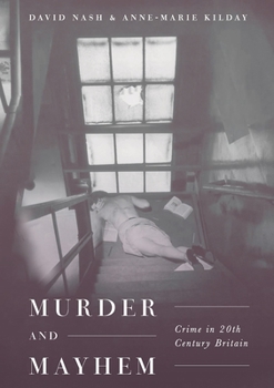 Paperback Murder and Mayhem: Crime in Twentieth-Century Britain Book