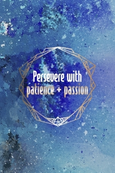 Persevere With Patience + Passion: Perseverance Notebook Journal Composition Blank Lined Diary Notepad 120 Pages Paperback Blue