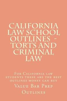 Paperback California Law School Outlines - Torts and Criminal law: For California law students these are the best outlines money can buy Book