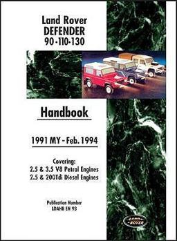 Paperback Land Rover Defender 90 110 130 Handbook 1991-Feb.1994 My: Covers 2.5 and 3.5 V8 Petrol and 2.5 and 200 Tdi Diesel Engines Book