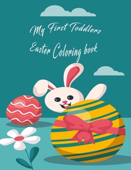 Paperback My first toddlers Easter coloring book: Fun activity book for kids ages 2-5. Book