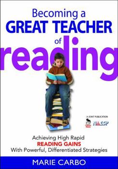 Hardcover Becoming a Great Teacher of Reading: Achieving High Rapid Reading Gains with Powerful, Differentiated Strategies Book