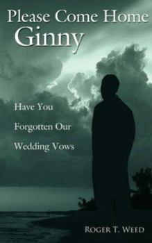 Paperback Please Come Home Ginny: Have You Forgotten Our Wedding Vows Book