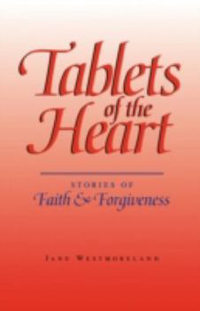 Paperback Tablets of the Heart: Stories of Faith & Forgiveness Book