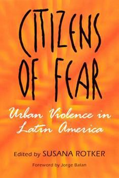 Hardcover Citizens of Fear: Urban Violence in Latin America Book