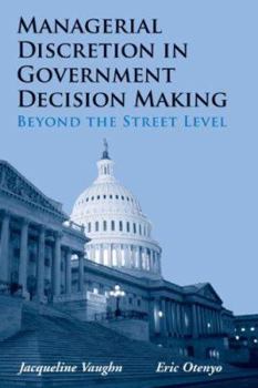 Paperback Managerial Discretion in Government Decision Making: Beyond the Street Level Book