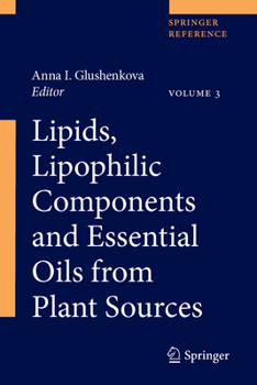 Lipids, Lipophilic Components and Essential Oils from Plant Sources
