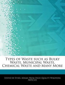 Types of Waste Such As Bulky Waste, Municipal Waste, Chemical Waste and Many More