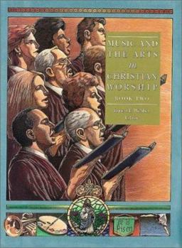 Hardcover Music and the Arts in Christian Worship (Complete Library of Christian Worship) Book