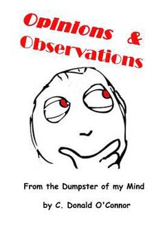 Paperback Opinions & Observations: From the dumpster of my mind Book