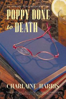 Poppy Done to Death - Book #8 of the Aurora Teagarden