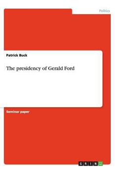 Paperback The presidency of Gerald Ford Book