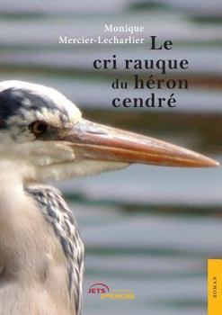 Paperback Le cri rauque du héron cendré [French] Book