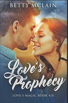 Love's Prophecy - Book #6 of the Love's Magic