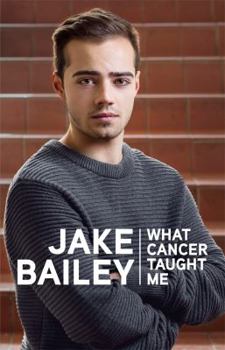 Paperback Jake Bailey: What cancer taught me Book