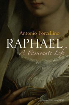 Hardcover Raphael: A Passionate Life Book